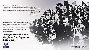 SANKO HOLDİNG 19 MAYIS GENÇLİK ve SPOR BAYRAMI MESAJI
