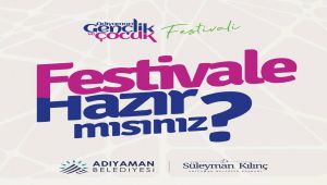 Adıyaman ‘Gençlik ve Çocuk Festivali’ne hazırlanıyor