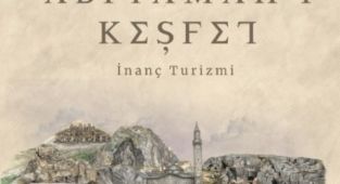 Adıyaman’ın inanç turizmini tanıtan ödüllü proje
