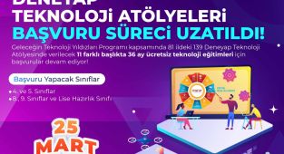 Deneyap Teknoloji Atölyeleri için başvuru süreci uzatıldı